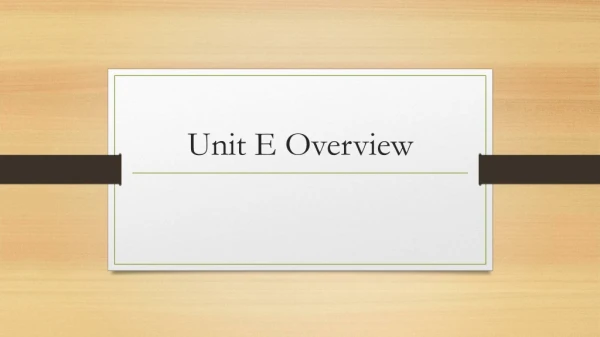 Unit E Overview