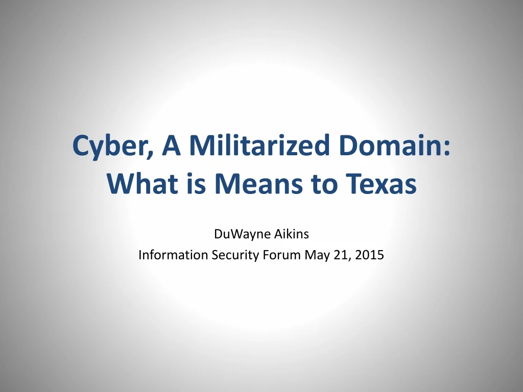 cyber a militarized domain what is means to texas