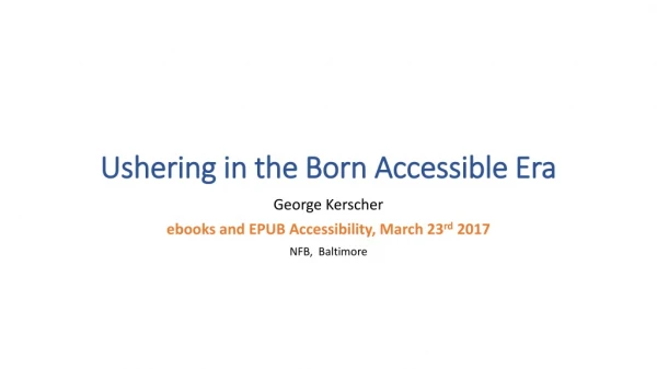 Ushering in the Born Accessible Era