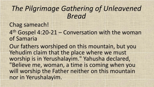 The Pilgrimage Gathering of Unleavened Bread Chag sameach !