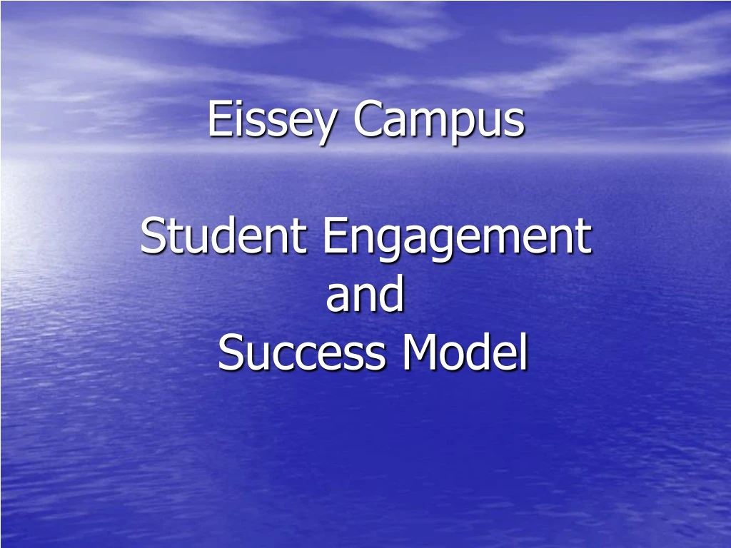 eissey campus student engagement and success model