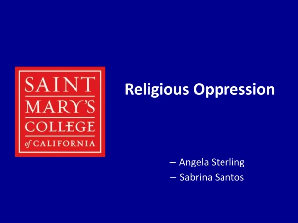 Religious Oppression Angela Sterling Sabrina Santos