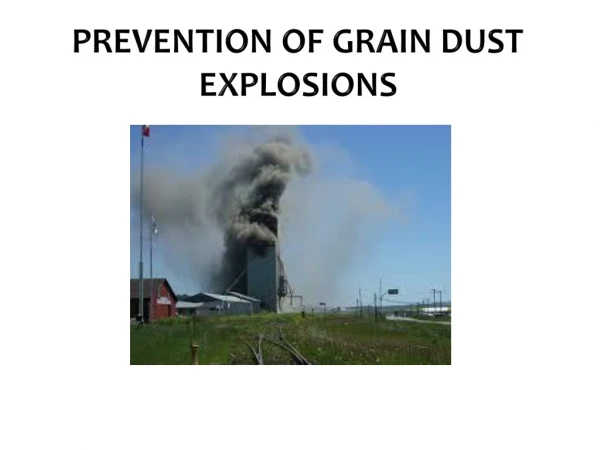 Prevention of GRAIN Dust ExplosionS