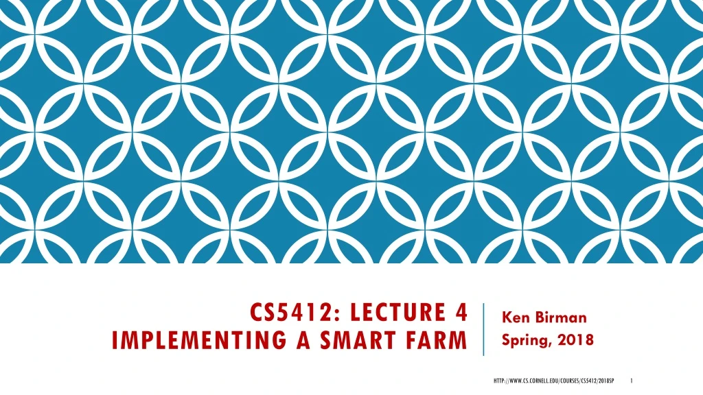 cs5412 lecture 4 implementing a smart farm