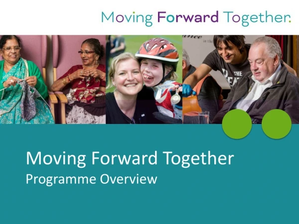 Moving Forward Together Programme Overview