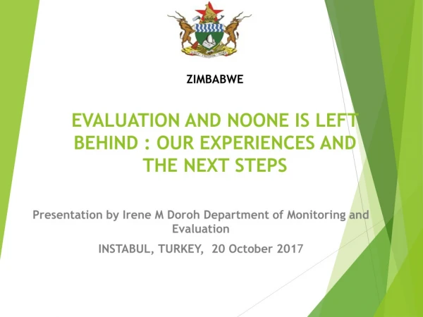 ZIMBABWE ZIMBABWE EVALUATION AND NOONE IS LEFT BEHIND : OUR EXPERIENCES AND THE NEXT STEPS