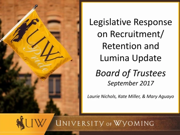 Legislative Response on Recruitment/ Retention and Lumina Update Board of Trustees