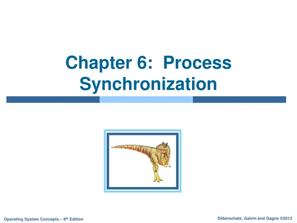 Chapter 6: Process Synchronization
