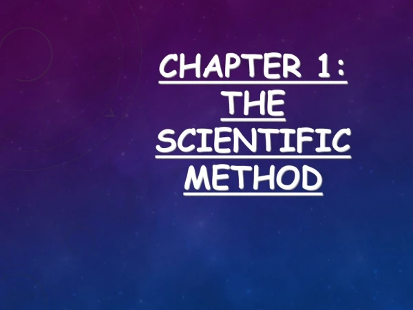 Chapter 1: the Scientific Method