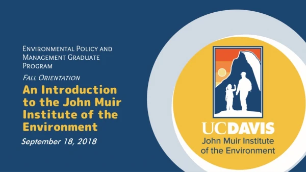 An Introduction to the John Muir Institute of the Environment