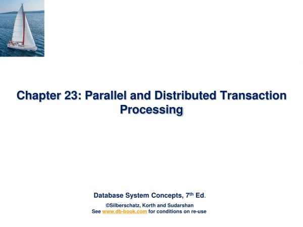 Chapter 23: Parallel and Distributed Transaction Processing
