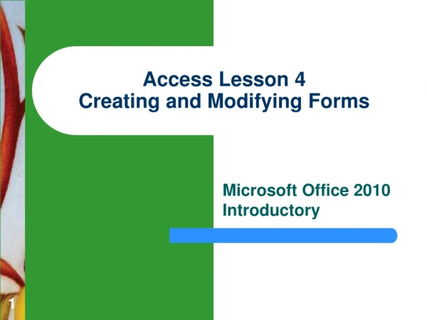 Access Lesson 4 Creating and Modifying Forms