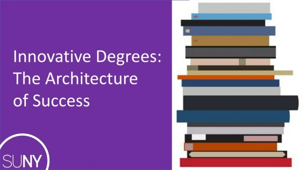 Innovative Degrees: The Architecture of Success