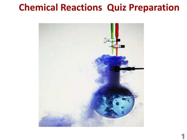 Chemical Reactions Quiz Preparation