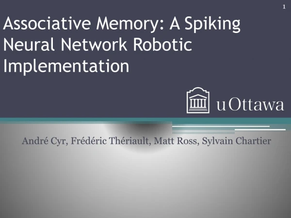 Associative Memory: A Spiking Neural Network Robotic Implementation