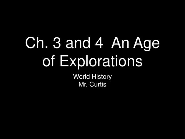 Ch. 3 and 4 An Age of Explorations
