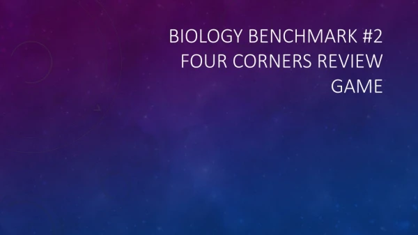 Biology Benchmark #2 Four Corners Review Game