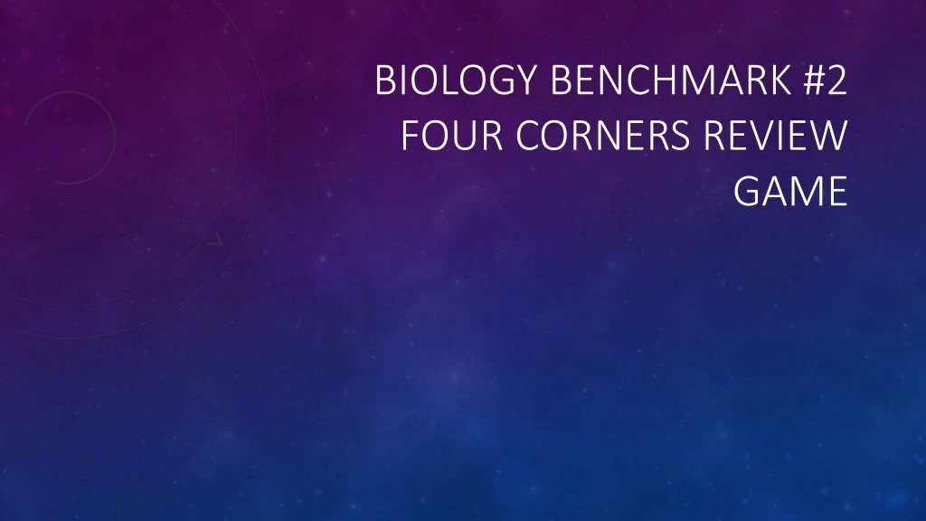 biology benchmark 2 four corners review game