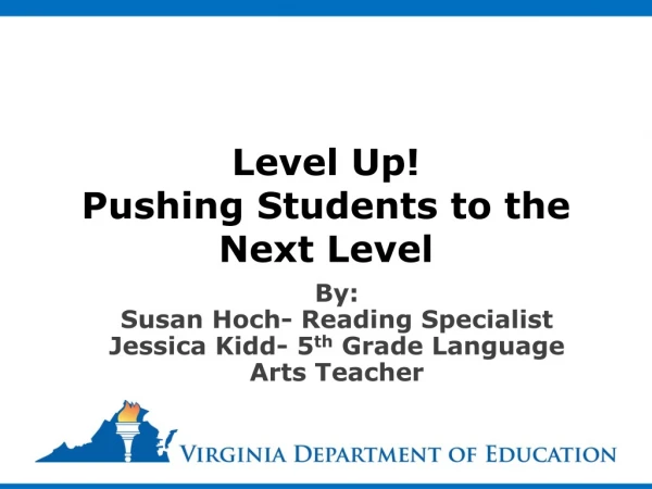 Level Up! Pushing Students to the Next Level