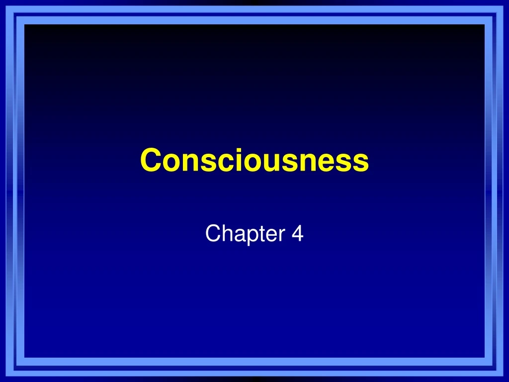 consciousness