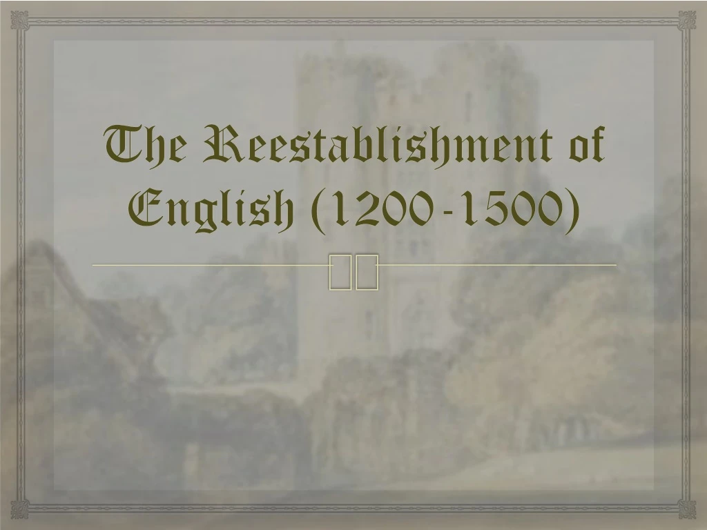 the reestablishment of english 1200 1500