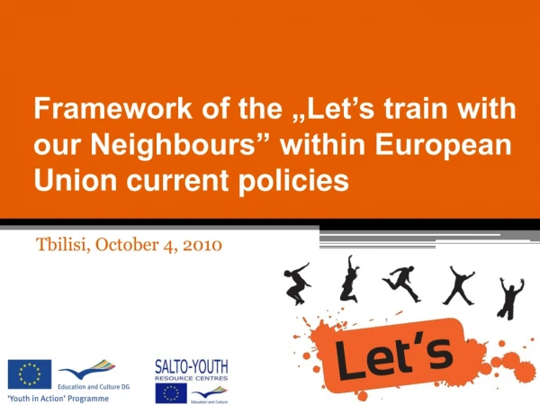 Framework of the „Let’s train with our Neighbours” within European Union current policies