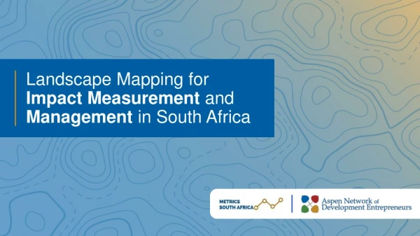 Landscape Mapping for Impact Measurement and Management in South Africa