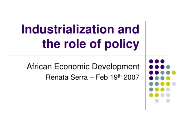 Industrialization and the role of policy