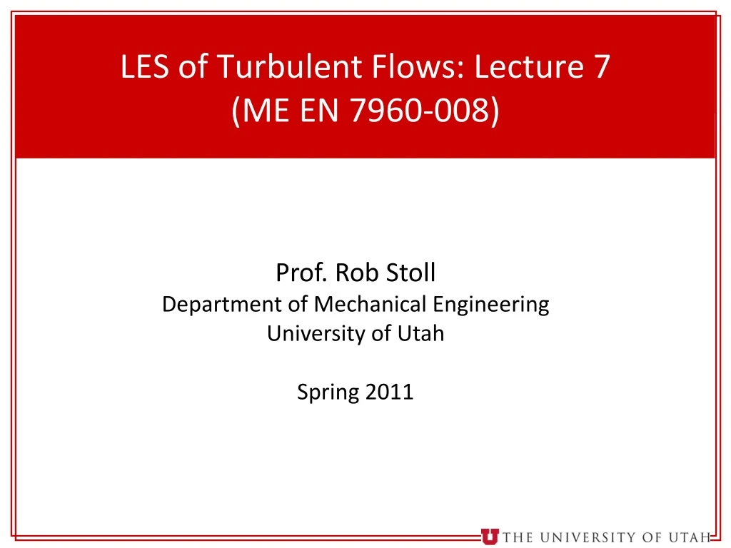 les of turbulent flows lecture 7 me en 7960 008