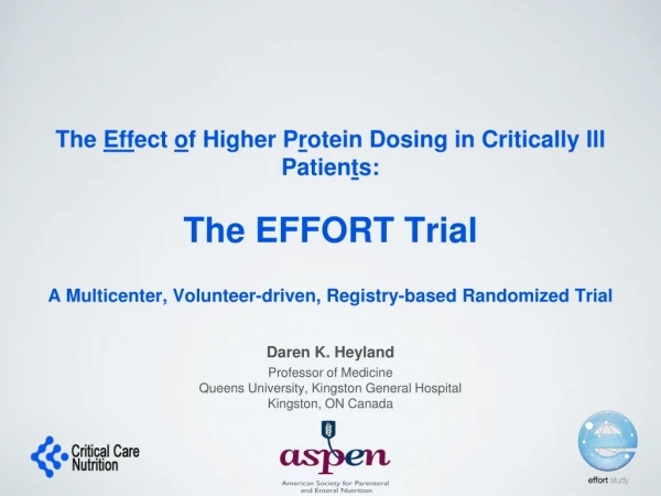 The Eff ect o f Higher P r otein Dosing in Critically Ill Patien t s : The EFFORT Trial