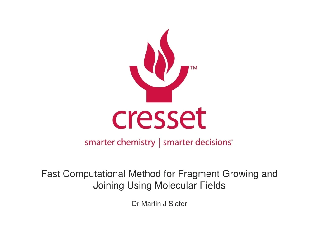 fast computational m ethod for fragment g rowing and joining using molecular f ields