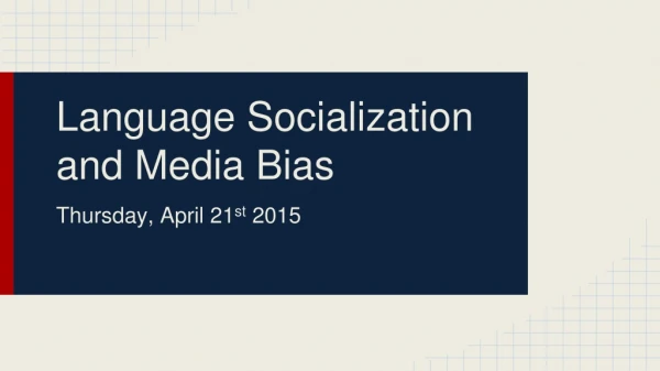 Language Socialization and Media Bias