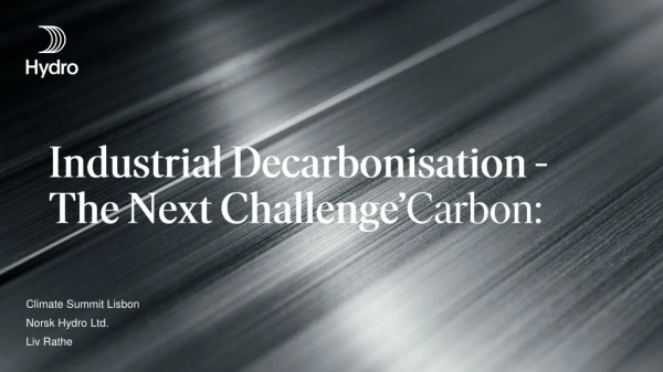 Industrial Decarbonisation - The Next Challenge ’ Carbon: