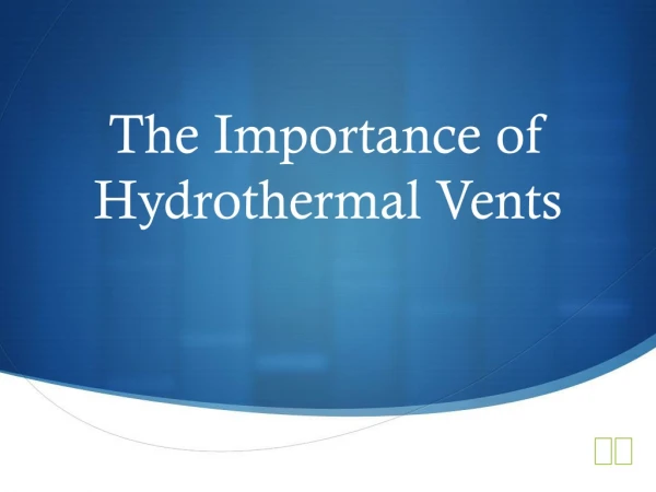 The Importance of Hydrothermal Vents