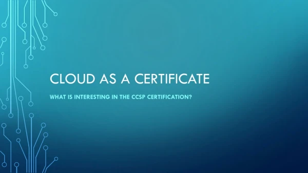 Cloud as a Certificate