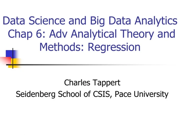 Data Science and Big Data Analytics Chap 6: Adv Analytical Theory and Methods: Regression
