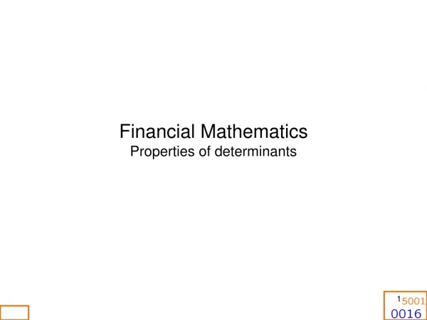 Financial Mathematics Properties of determinants
