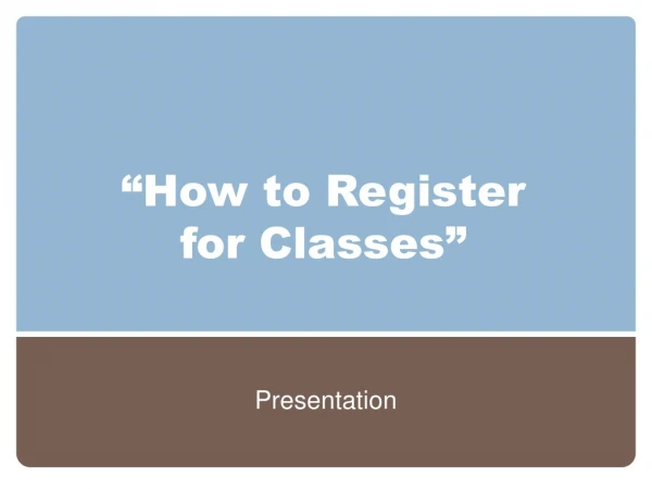 “How to Register for Classes”