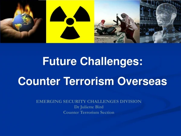 Future Challenges: Counter Terrorism Overseas