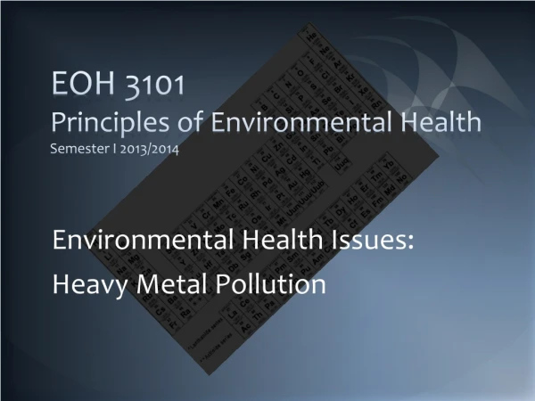 EOH 3101 Principles of Environmental Health Semester I 2013/2014