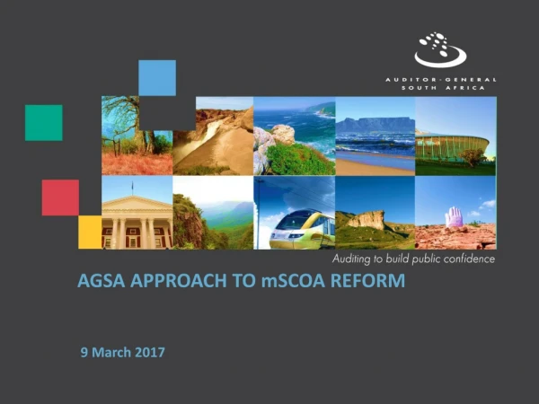 AGSA APPROACH TO mSCOA REFORM 9 March 2017