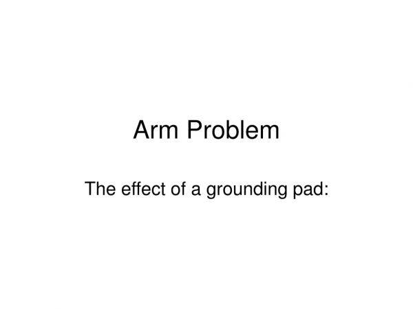 Arm Problem