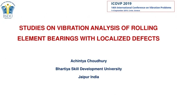 STUDIES ON VIBRATION ANALYSIS OF ROLLING ELEMENT BEARINGS WITH LOCALIZED DEFECTS