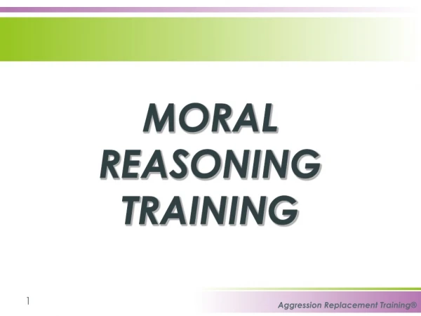 MORAL REASONING TRAINING