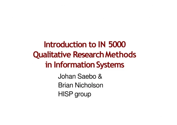 Introduction to IN 5000 Qualitative Research Methods in Information Systems