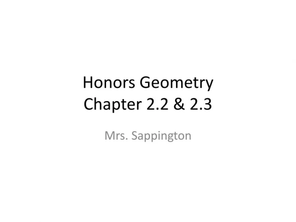 Honors Geometry Chapter 2.2 &amp; 2.3
