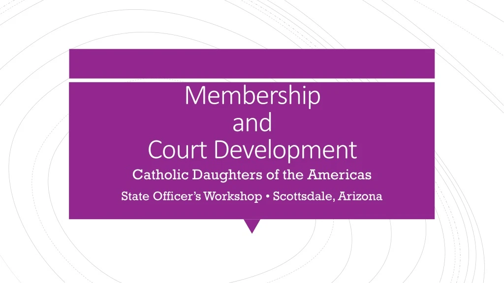 membership and court development