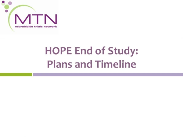 HOPE End of Study: Plans and Timeline