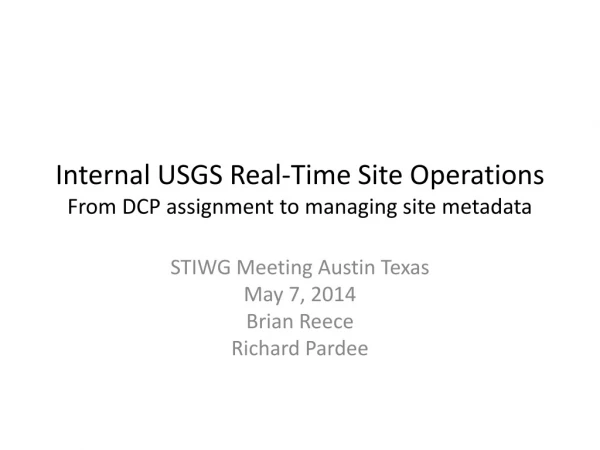 Internal USGS Real-Time Site Operations From DCP assignment to managing site metadata