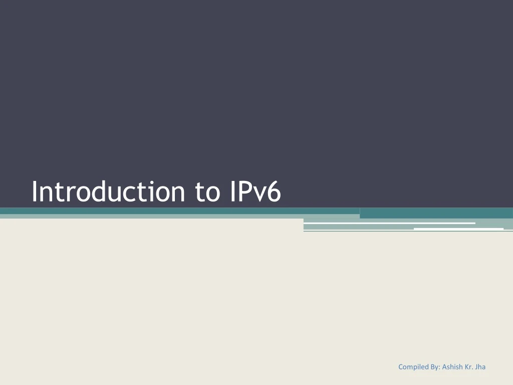 intro d uction to i pv6